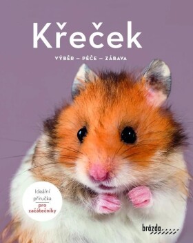 Křeček - Výběr, péče, zábava - Angela Becková