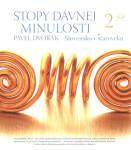 Stopy dávnej minulosti 2. - Pavel Dvořák