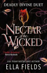 Nectar of the Wicked: of Ella Fields