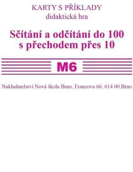 Sada kartiček M6 - sčítání a odčítání do 100 s přechodem přes 10, 1. vydání - Zdena Rosecká