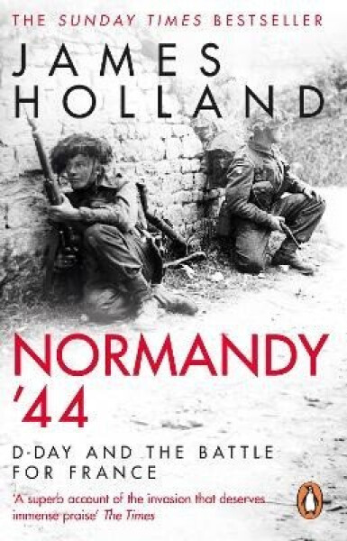 Normandy ´44 - James Holland