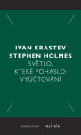 Světlo, které pohaslo: Vyúčtování - Ivan Krastev