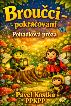 Broučci – pokračování - Pavel Kostka