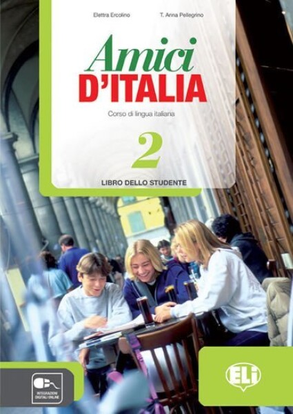 Amici d´Italia - 2 Libro dello studente - E. Ercolino