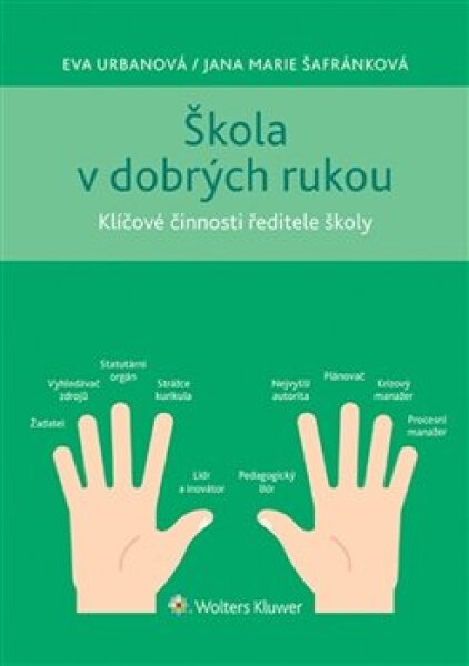 Škola v dobrých rukou - Klíčové činnosti ředitele školy - Eva Urbanová