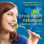 Jak předcházet rakovině její riziko Richard Béliveau,