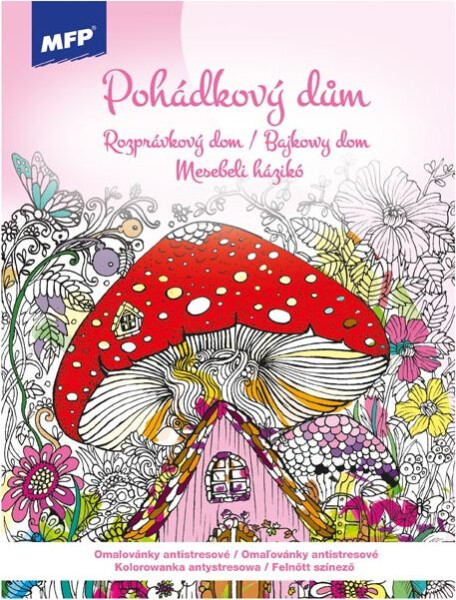 Omalovánky antistresové Pohádkový dům 210x290mm/32s