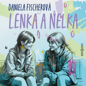 Lenka a Nelka - Daniela Fischerová - audiokniha