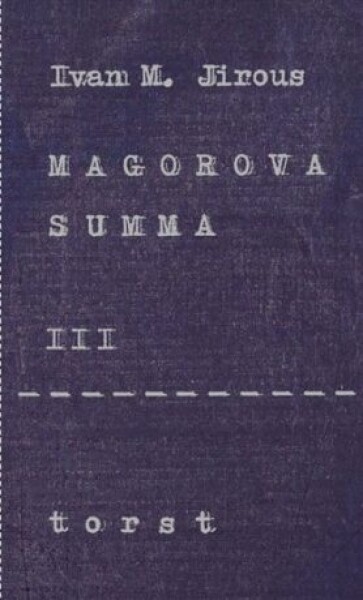 Magorova summa III. Ivan Martin Jirous