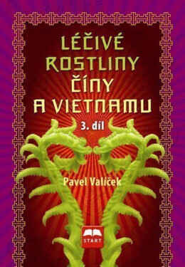 Léčivé rostliny Číny Vietnamu díl Pavel Valíček