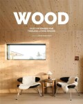 Wood: Cosy Interiors for Timeless Living Spaces - David Andreu Bach