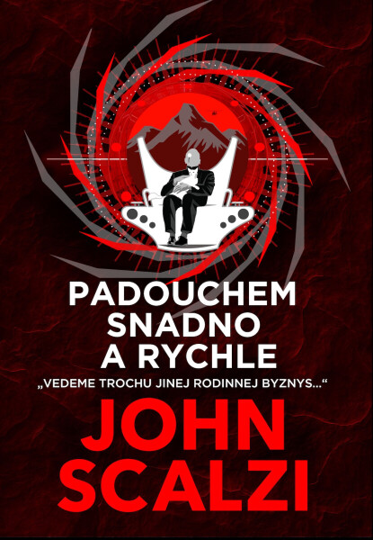 Padouchem snadno a rychle - John Scalzi