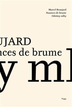 Odstíny mlhy Nuances de Brume Marcel Beaujard