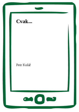 Cvak... - Petr Kolář