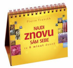 Najdi znovu sám sebe za minut denně Pierre Franckh