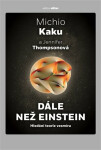 Dále než Einstein - Michio Kaku, Jennifer Thompsonová