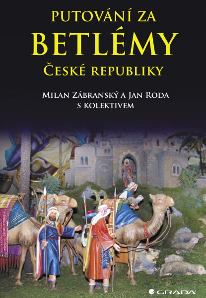 Putování za betlémy České republiky - Zábranský Milan, Roda Jan