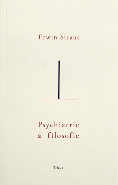 Psychiatrie a filosofie - Erwin Straus