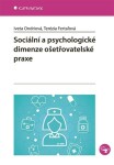 Sociální a psychologické dimenze ošetřovatelské praxe