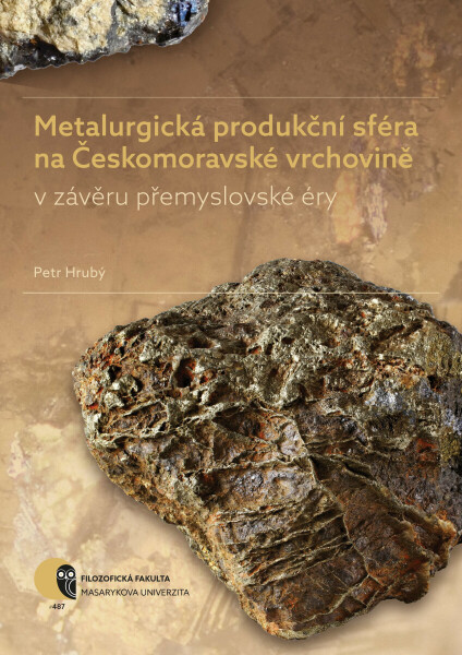 Metalurgická produkční sféra na Českomoravské vrchovině v závěru přemyslovské éry - Petr Hrubý