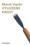 Vyložené knihy - Marek Vajchr