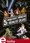 Star Wars 5minutové příběhy předaleké galaxie