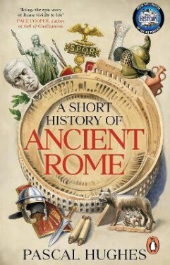 Short History of Ancient Rome - Pascal Hughes