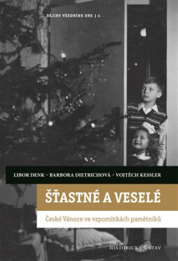 Šťastné a veselé - České Vánoce ve vzpomínkách pamětníků - Vojtěch Kessler