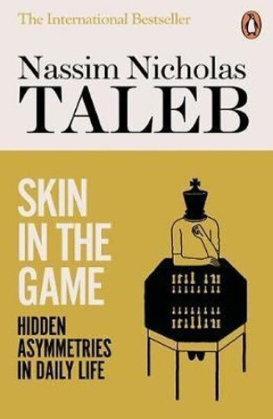 Skin in the Game : Hidden Asymmetries in Daily Life, 1. vydání - Nassim Nicholas Taleb