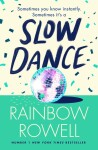 Slow Dance - Rainbow Rowell