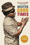 Mister Good Times Jay Norman