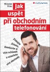 Jak uspět při obchodním telefonování Miroslav Princ