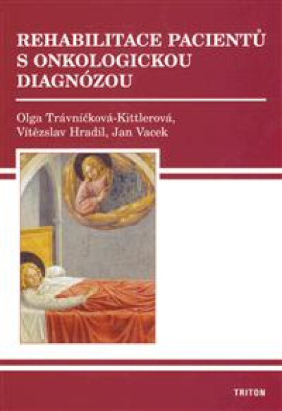 Rehabilitace pacientů s onkologickou diagnózou - Trávníčková – Kittlerová
