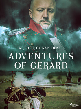 Adventures of Gerard - Sir Arthur Conan Doyle