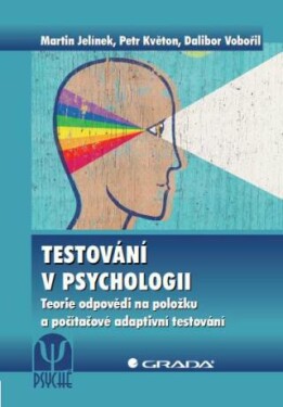 Testování v psychologii - Martin Jelínek, Petr Květoň, Dalibor Vobořil - e-kniha