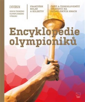 Encyklopedie olympioniků: Čeští českoslovenští sportovci na olympijských hrách František Kolář,