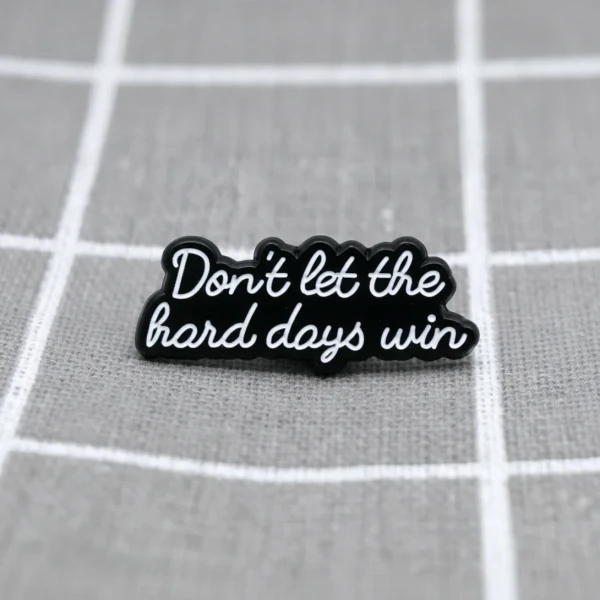 Pinarna.cz Don't let the hard days win / Nenech těžké dny zvítězit