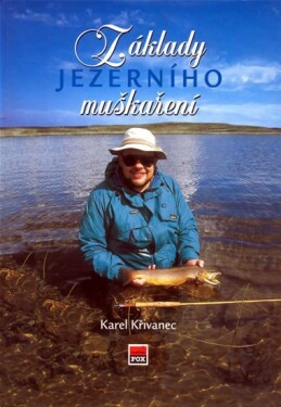 Základy jezerního muškaření - Karel Křivanec