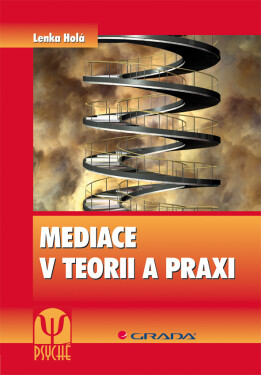 Mediace v teorii a praxi - Lenka Holá
