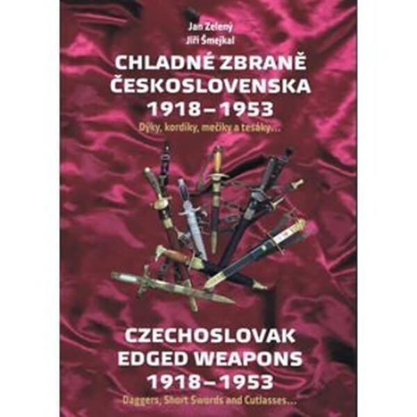 Chladné zbraně Československa Jiří Šmejkal