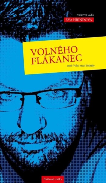 Volného flákanec aneb Volič mezi politiky - Eva Hrindová