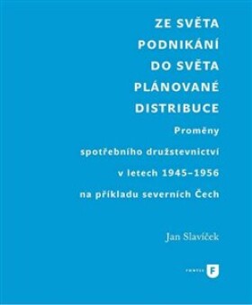 Ze světa podnikání do světa plánované distribuce Jan Slavíček