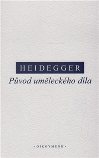 Původ uměleckého díla - Martin Heidegger