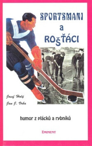 Sportsmani a rošťáci (poškozená) - Josef Holý, Jan J. Vrba