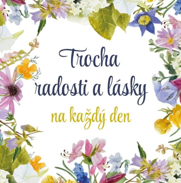 Trocha radosti lásky na každý den