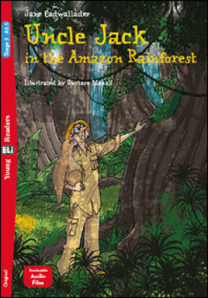 Young ELi Readers Stage 3 (cef A1.1): Uncle Jack in the Amazon Rainforest + Downloadable Multimedia - Cadwallader Jane