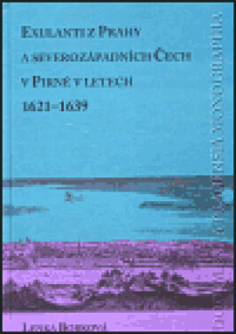 Exulanti z Prahy a severozápadních Čech v Pirně v letech 1621-1639 - Lenka Bobková