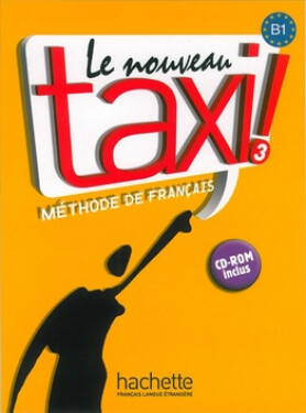 Le Nouveau Taxi ! 3 (B1) Livre de l´éleve + CD-ROM - Robert Menand