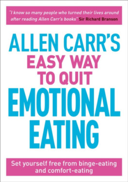 Allen Carr´s Easy Way to Quit Emotional Eating - Allen Carr