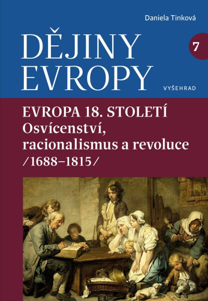 Dějiny Evropy 7: Evropa 18. století - Daniela Tinková